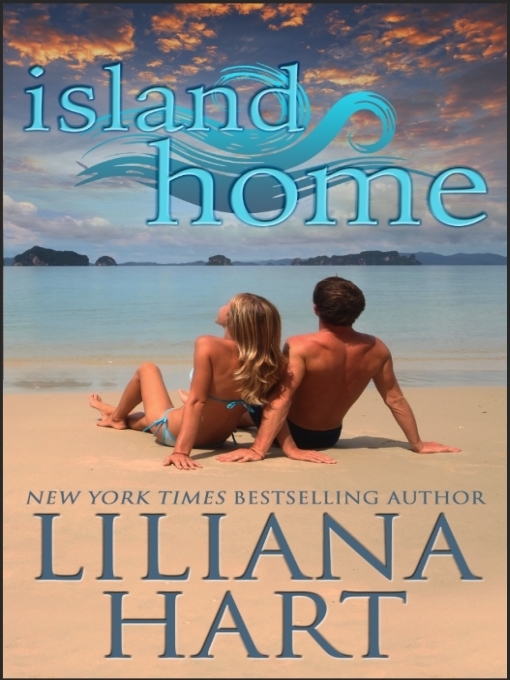 Title details for Island Home by Liliana Hart - Available
